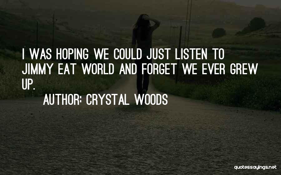 Crystal Woods Quotes 1009925