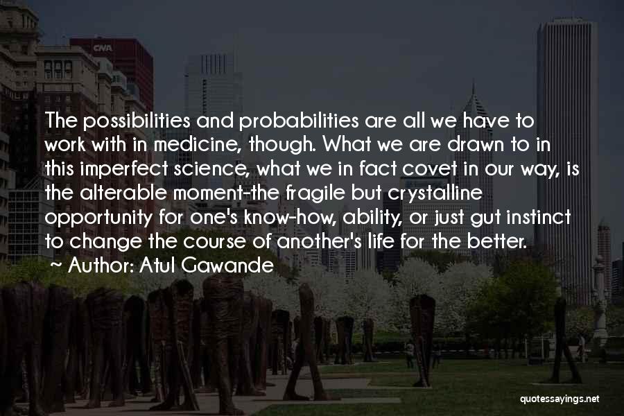 Crystalline Quotes By Atul Gawande