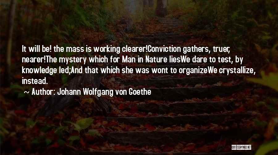 Crystallize Quotes By Johann Wolfgang Von Goethe