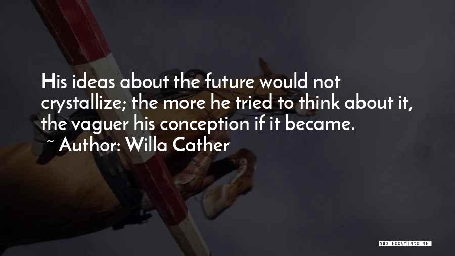 Crystallize Quotes By Willa Cather