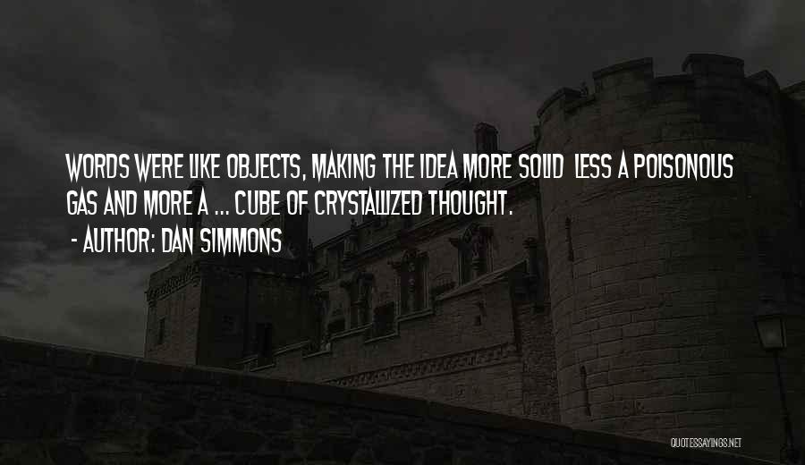Crystallized Quotes By Dan Simmons