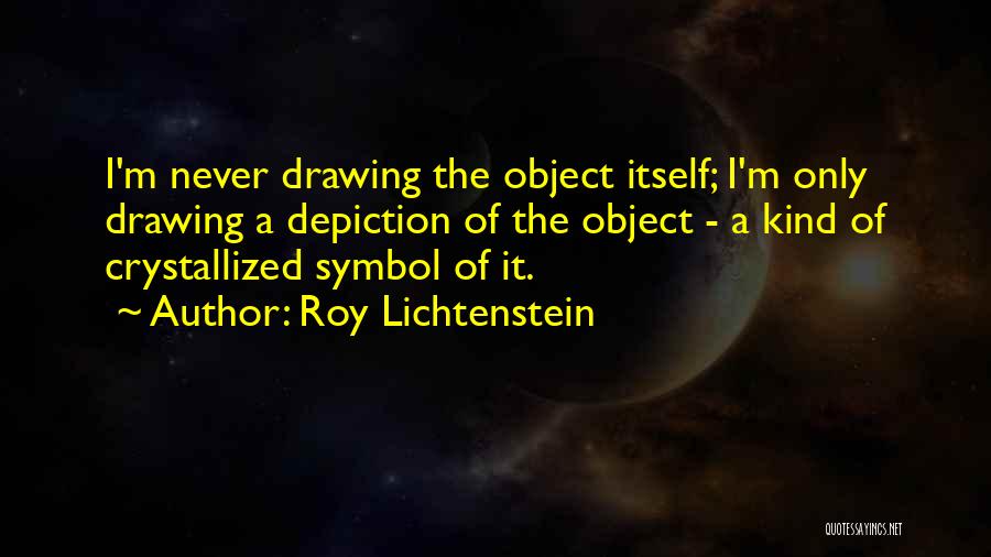 Crystallized Quotes By Roy Lichtenstein
