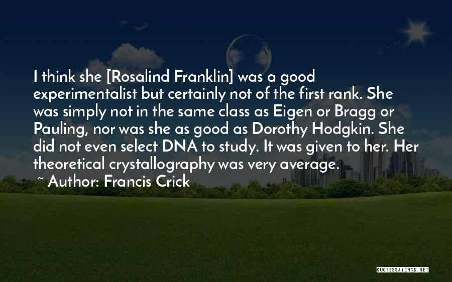Crystallography Quotes By Francis Crick