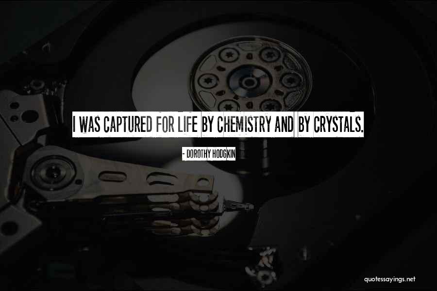 Crystals And Life Quotes By Dorothy Hodgkin Crystals And Life Quotes By Dorothy Hodgkin