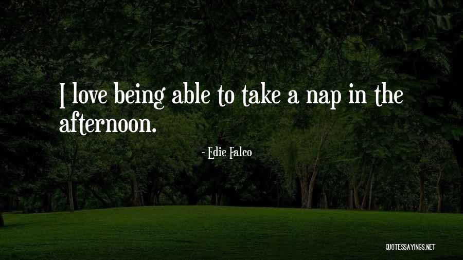 Csaba Dalla Quotes By Edie Falco Csaba Dalla Quotes By Edie Falco
