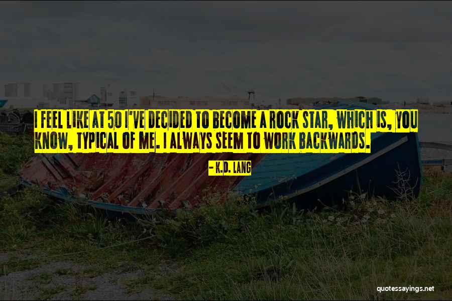 Csaba Dalla Quotes By K.d. Lang Csaba Dalla Quotes By K.d. Lang