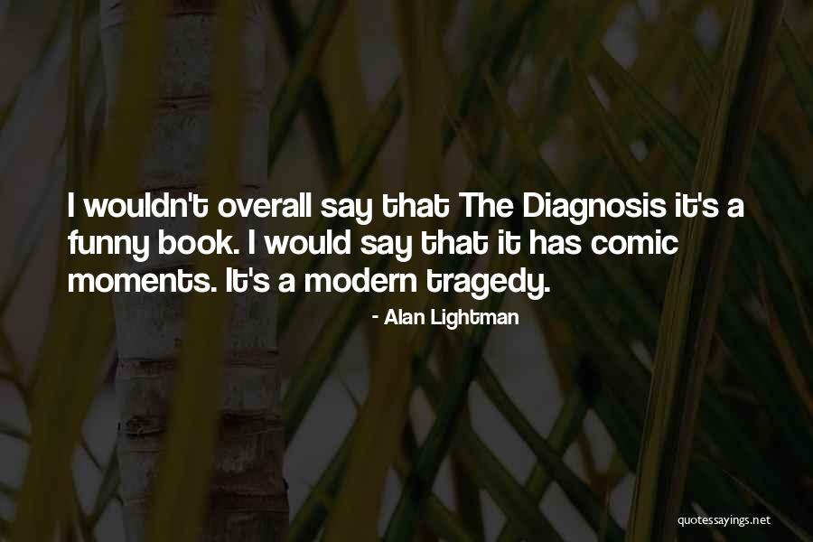 Csaldot Vers Quotes By Alan Lightman Csaldot Vers Quotes By Alan Lightman