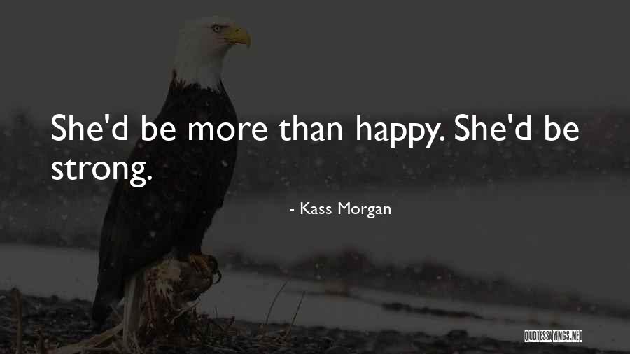 Csengeriskola Quotes By Kass Morgan Csengeriskola Quotes By Kass Morgan