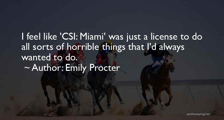 Csi Miami Quotes By Emily Procter