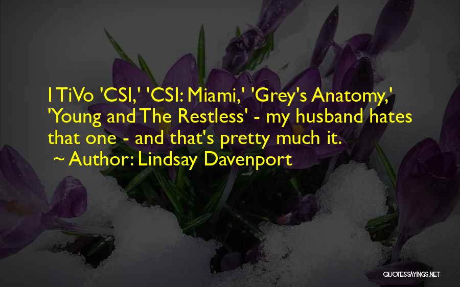 Csi Miami Quotes By Lindsay Davenport