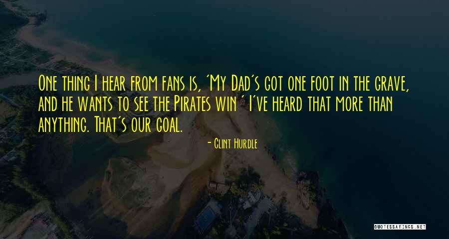 Csigajogsi Quotes By Clint Hurdle Csigajogsi Quotes By Clint Hurdle