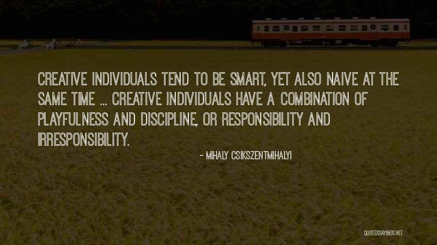 Csikszentmihalyi Creativity Quotes By Mihaly Csikszentmihalyi Csikszentmihalyi Creativity Quotes By Mihaly Csikszentmihalyi