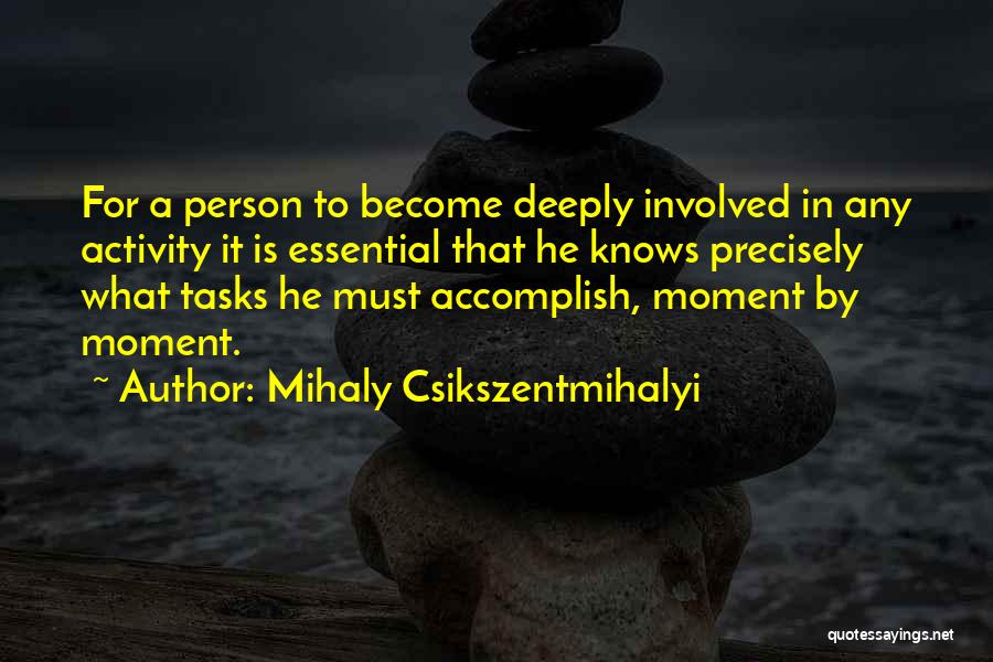 Csikszentmihalyi Quotes By Mihaly Csikszentmihalyi