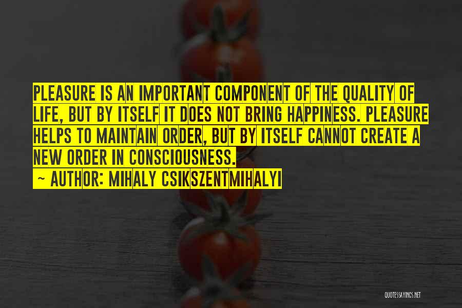 Csikszentmihalyi Quotes By Mihaly Csikszentmihalyi