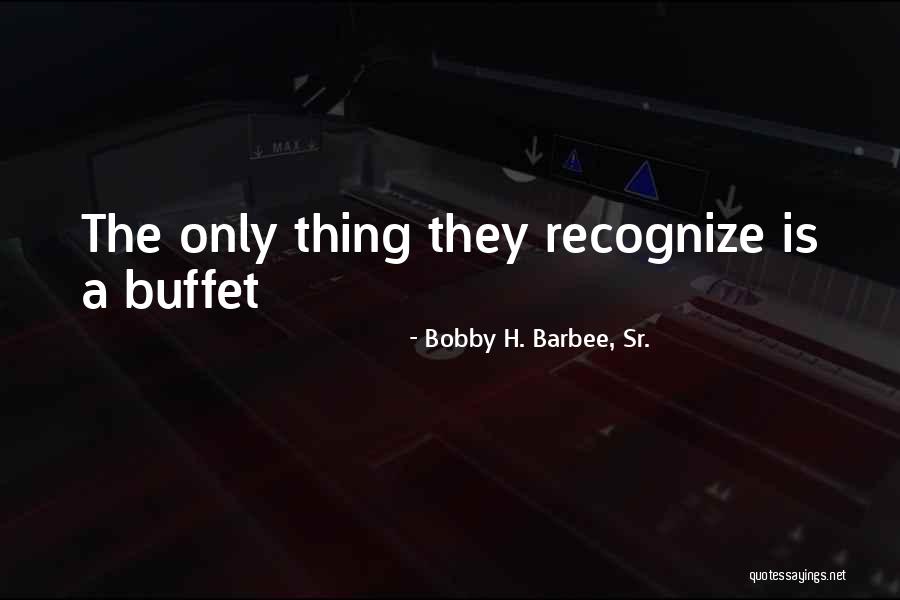 Csitosz Quotes By Bobby H. Barbee, Sr.