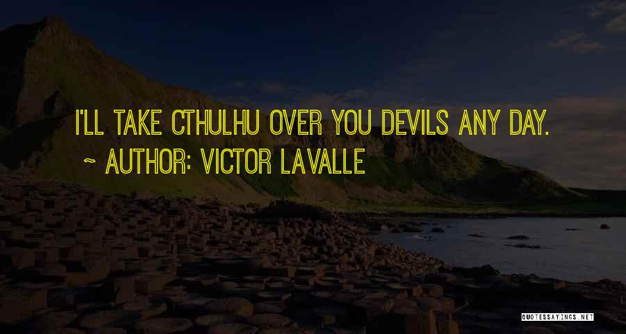 Cthulhu Quotes By Victor LaValle
