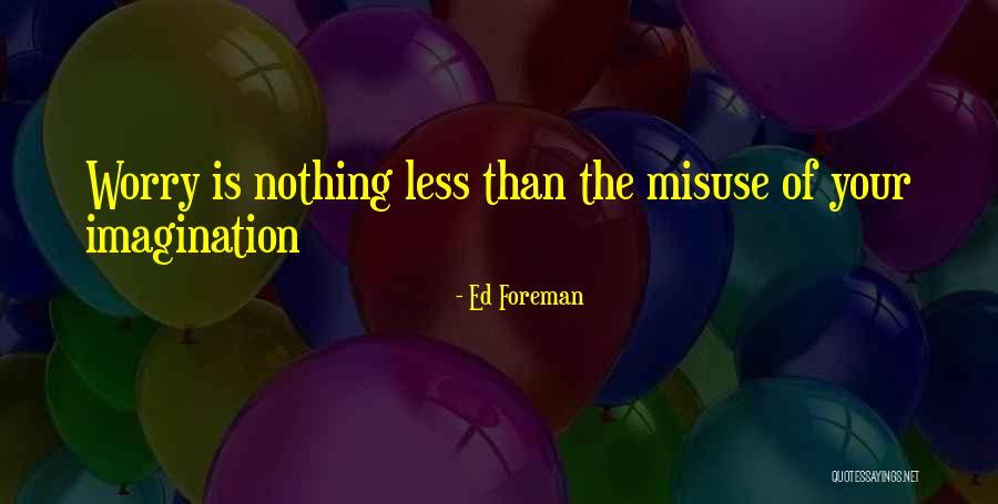 Ctrs Quotes By Ed Foreman Ctrs Quotes By Ed Foreman