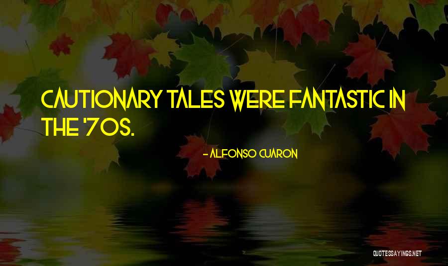 Cuaron Best Quotes By Alfonso Cuaron Cuaron Best Quotes By Alfonso Cuaron