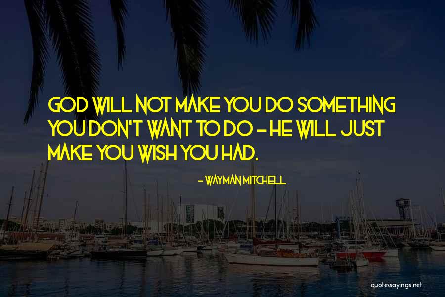 Cuartel De Mayaguez Quotes By Wayman Mitchell Cuartel De Mayaguez Quotes By Wayman Mitchell