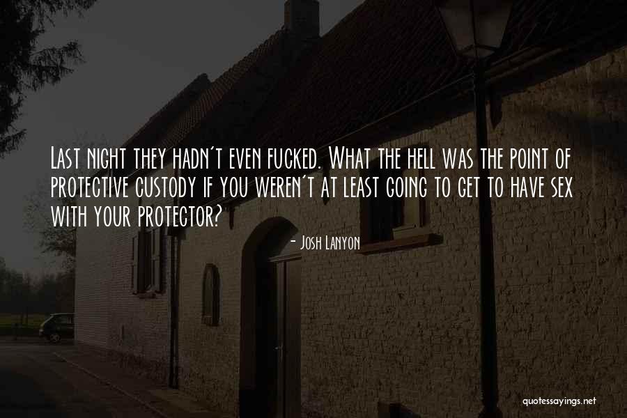 Cuatro Milpas Quotes By Josh Lanyon Cuatro Milpas Quotes By Josh Lanyon