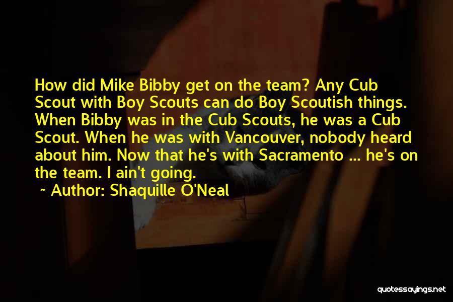 Cub Scout Quotes By Shaquille O'Neal