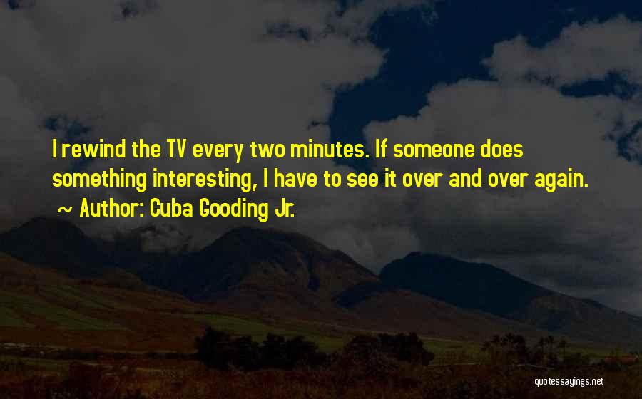 Cuba Gooding Quotes By Cuba Gooding Jr.