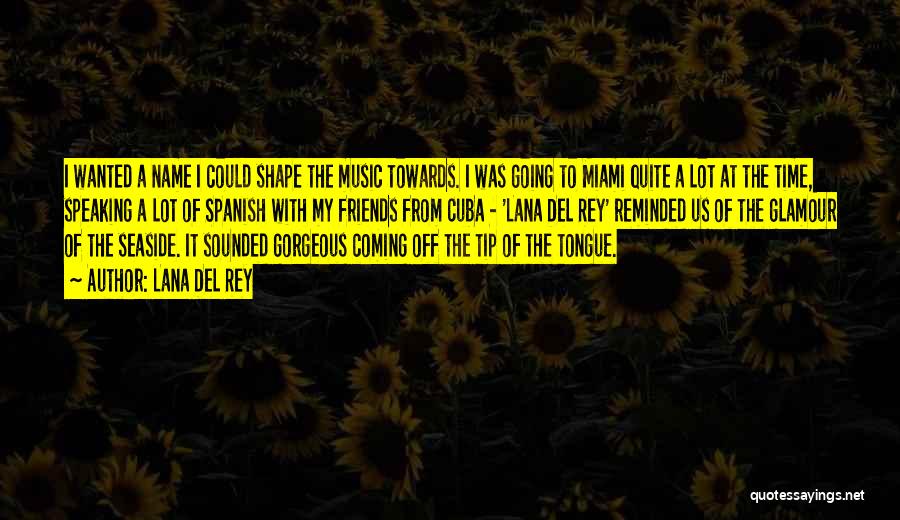 Cuba Music Quotes By Lana Del Rey