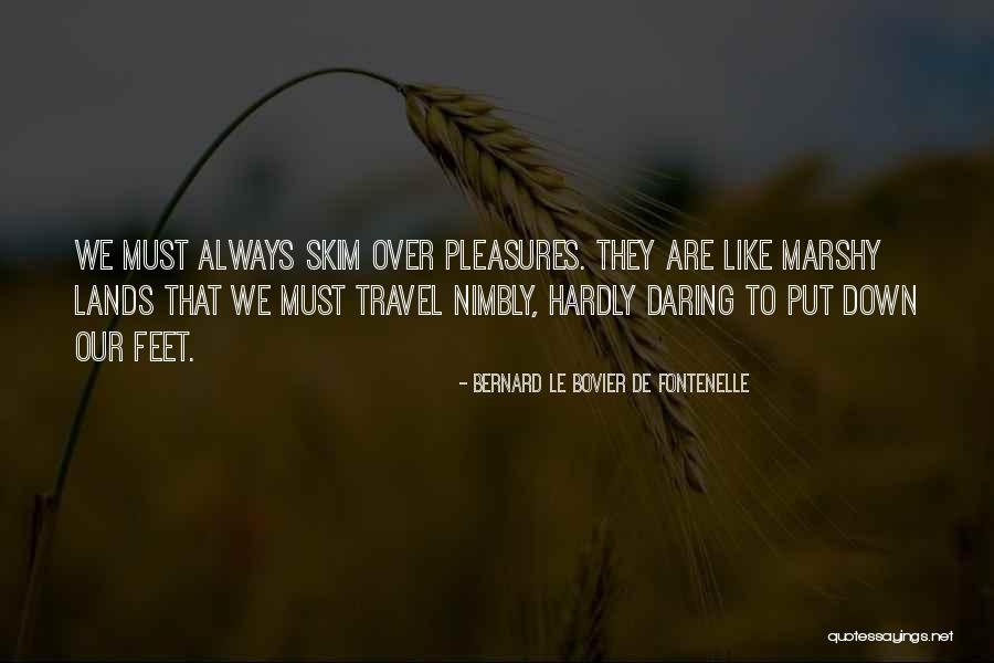 Cuban Christian Writer Quotes By Bernard Le Bovier De Fontenelle Cuban Christian Writer Quotes By Bernard Le Bovier De Fontenelle