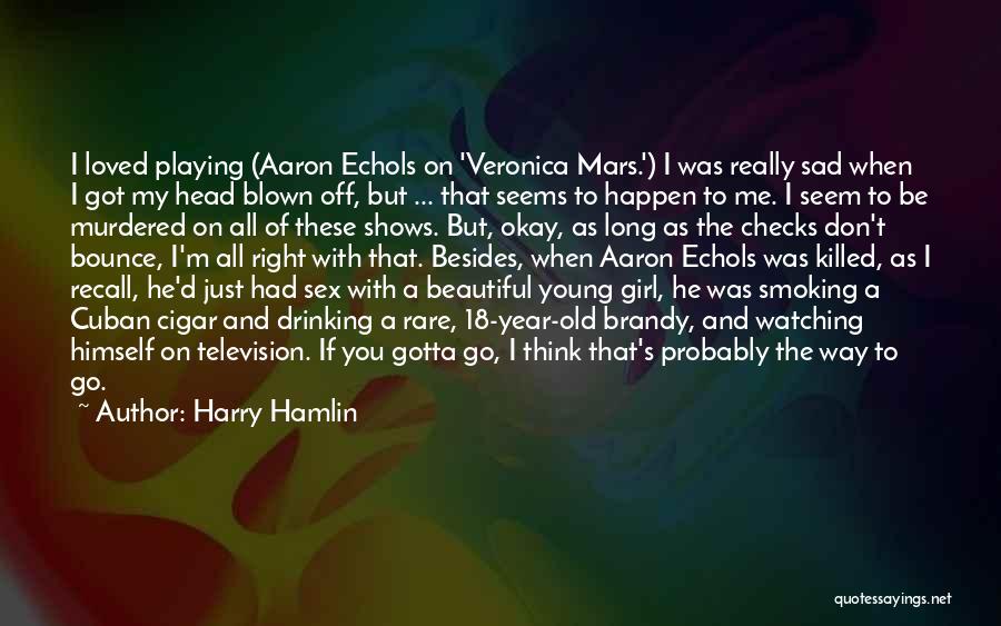 Cuban Cigar Quotes By Harry Hamlin