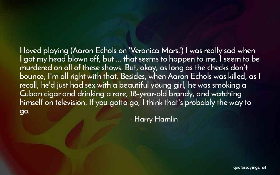 Cuban Cigar Quotes By Harry Hamlin