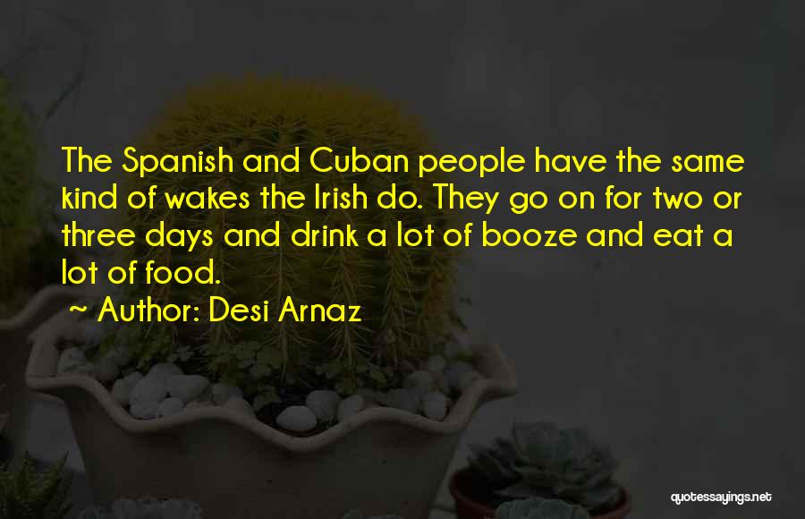 Cuban Food Quotes By Desi Arnaz