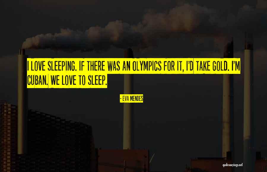 Cuban Love Quotes By Eva Mendes Cuban Love Quotes By Eva Mendes