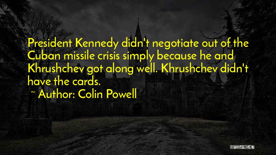 Cuban Missile Crisis By Kennedy Quotes By Colin Powell