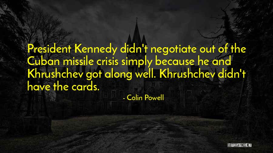 Cuban Missile Crisis By Kennedy Quotes By Colin Powell