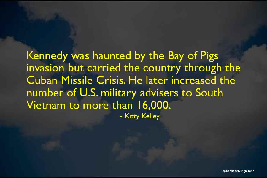 Cuban Missile Crisis By Kennedy Quotes By Kitty Kelley