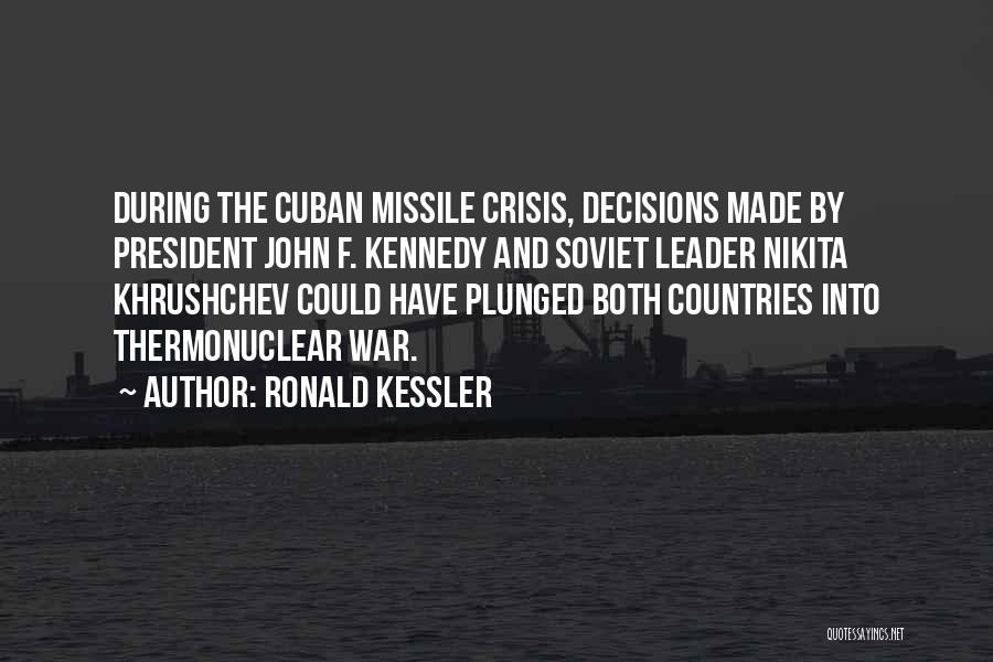 Cuban Missile Crisis By Kennedy Quotes By Ronald Kessler