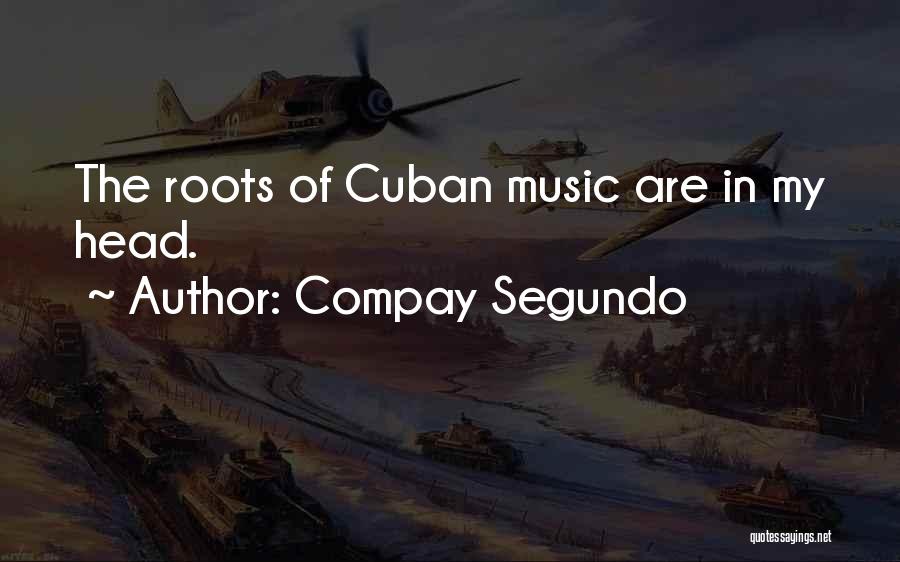 Cuban Music Quotes By Compay Segundo