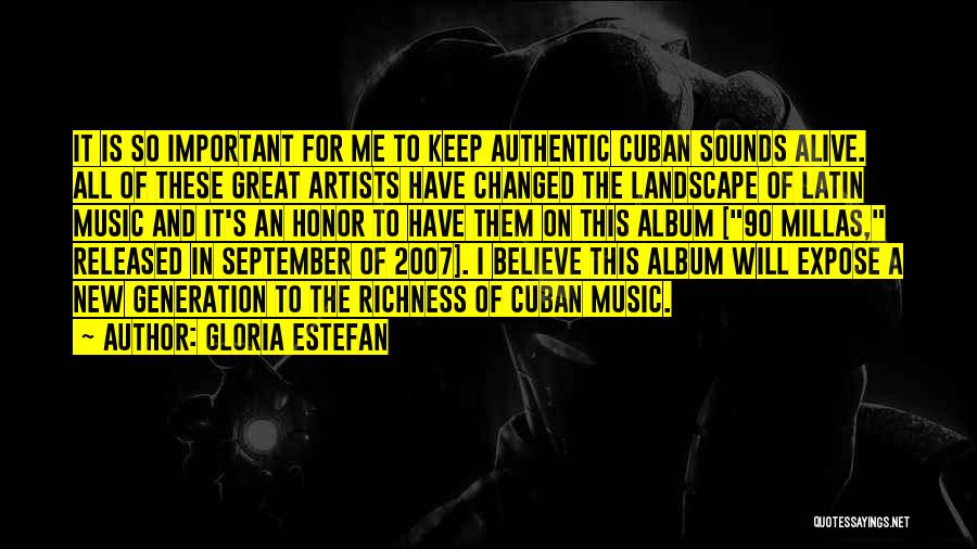 Cuban Music Quotes By Gloria Estefan