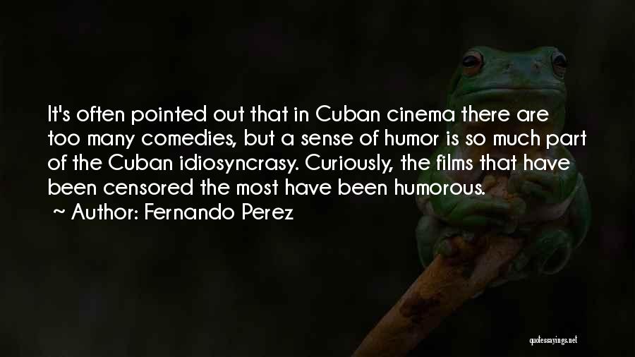 Cuban Quotes By Fernando Perez