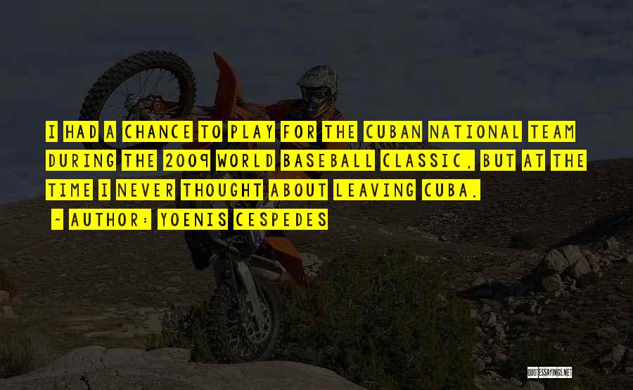 Cuban Quotes By Yoenis Cespedes