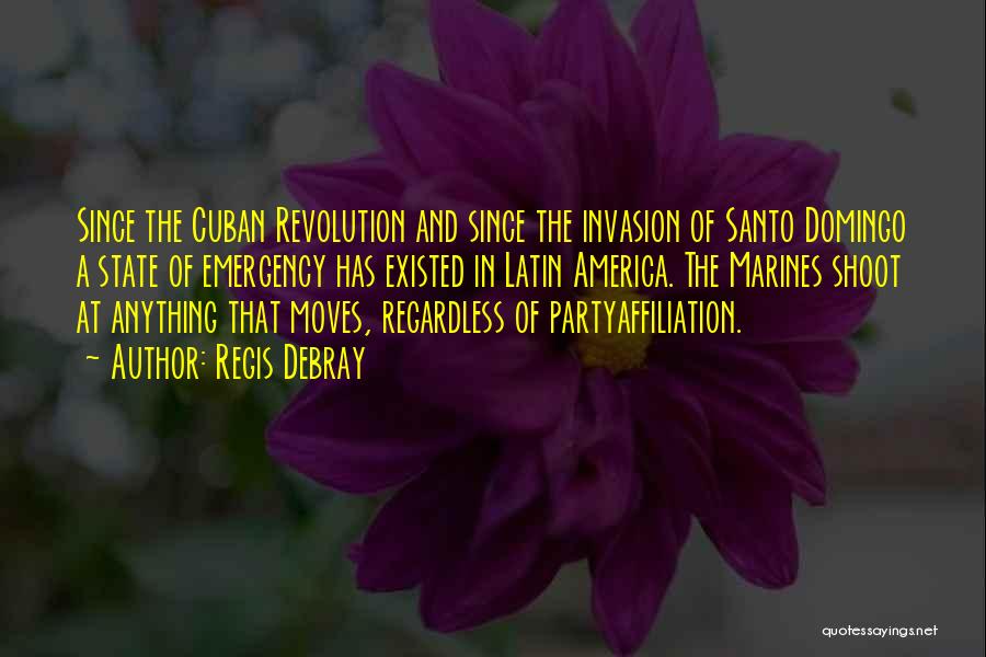 Cuban Revolution Quotes By Regis Debray