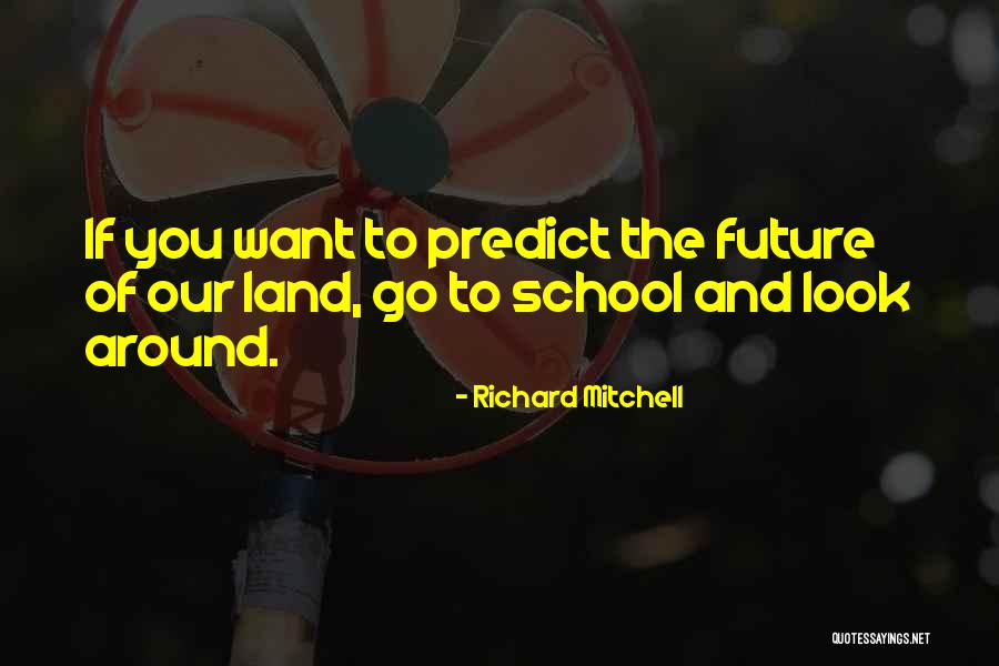Cubberley High School Quotes By Richard Mitchell Cubberley High School Quotes By Richard Mitchell