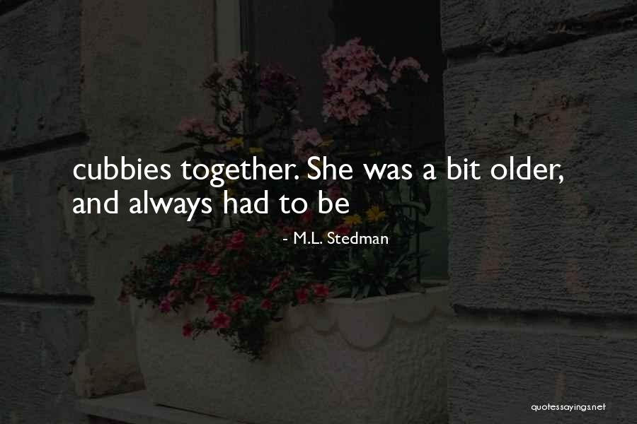 Cubbies Quotes By M.L. Stedman Cubbies Quotes By M.L. Stedman