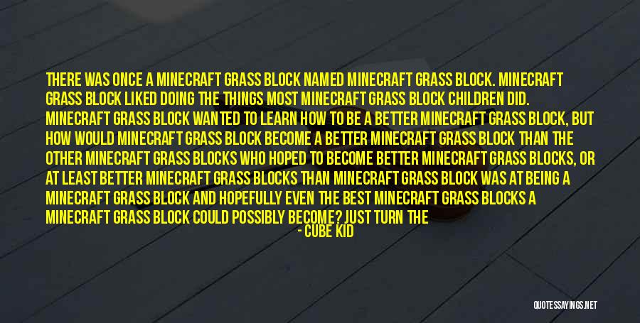 Cube Kid Quotes 1432519 Cube Kid Quotes 1432519