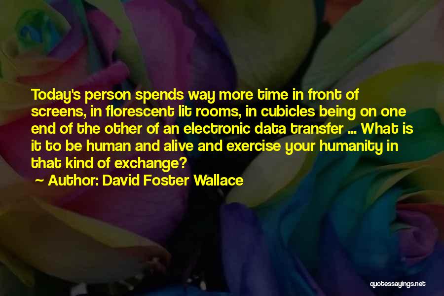 Cubicles Quotes By David Foster Wallace