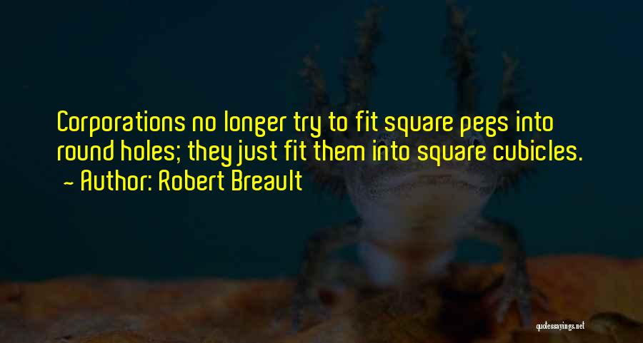 Cubicles Quotes By Robert Breault