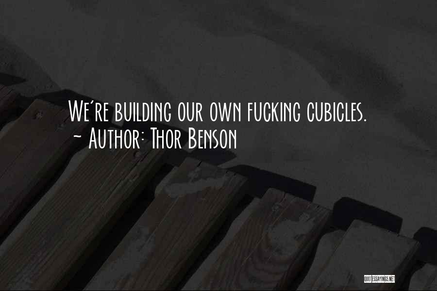 Cubicles Quotes By Thor Benson