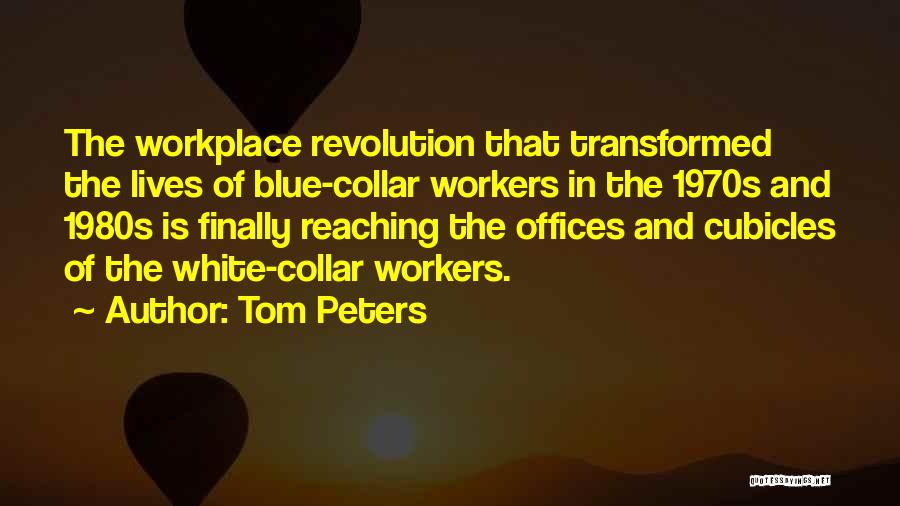 Cubicles Quotes By Tom Peters