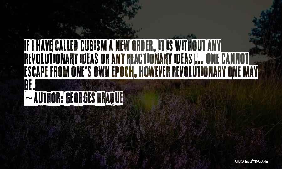 Cubism Quotes By Georges Braque