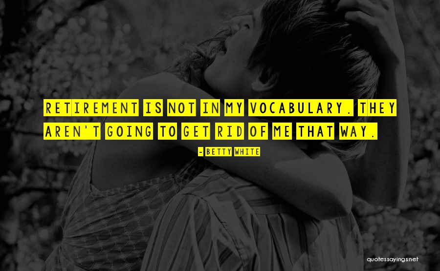 Cubrid Quotes By Betty White Cubrid Quotes By Betty White